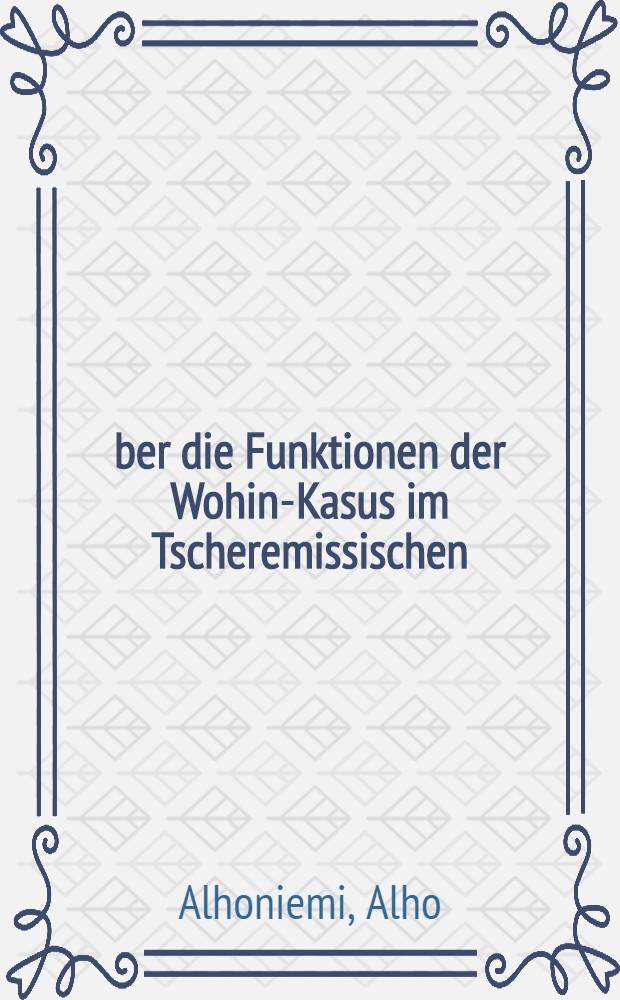 Über die Funktionen der Wohin-Kasus im Tscheremissischen
