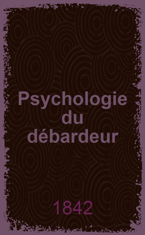 Psychologie du débardeur