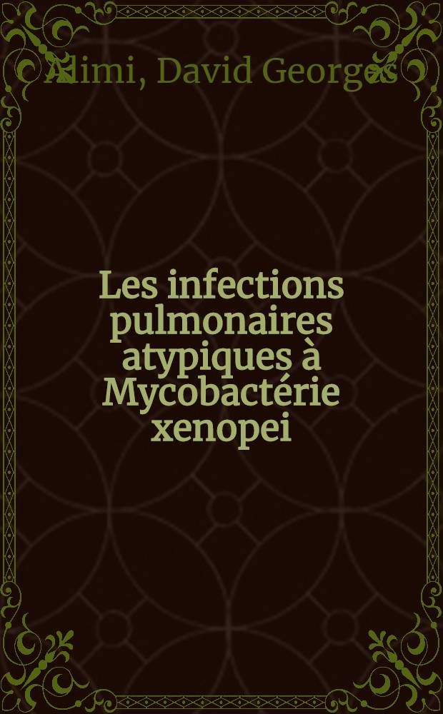 Les infections pulmonaires atypiques à Mycobactérie xenopei : À propos de deux nouvelles observations