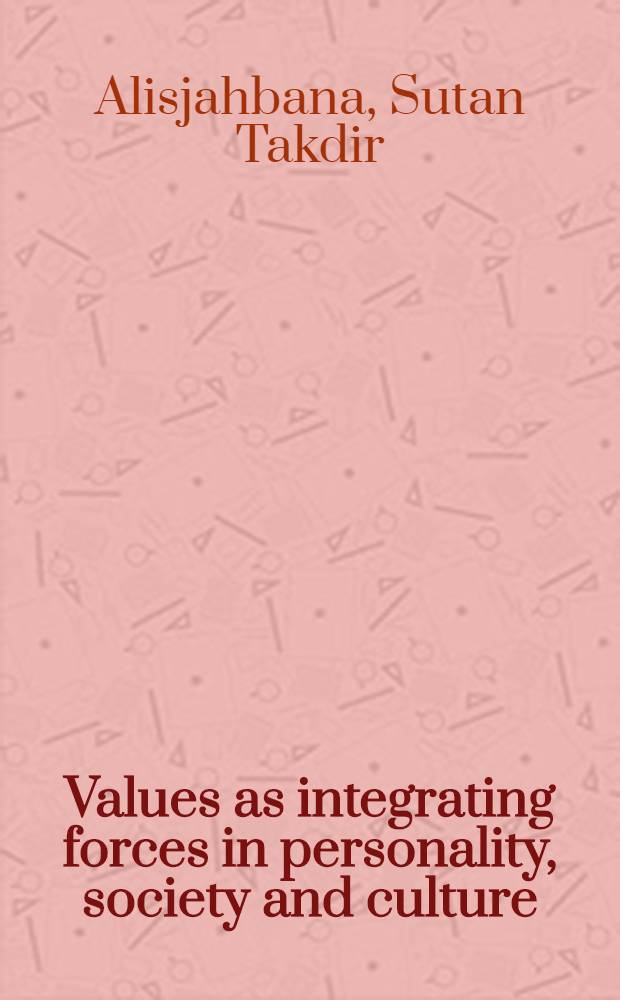 Values as integrating forces in personality, society and culture : essay of new anthropology