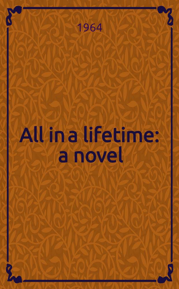 All in a lifetime : a novel
