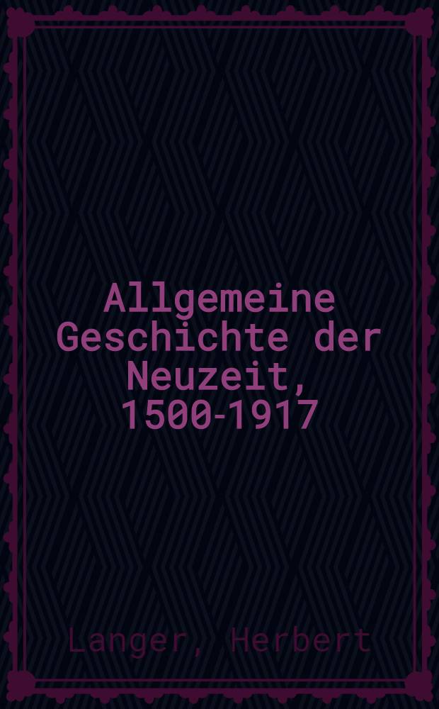 Allgemeine Geschichte der Neuzeit, 1500-1917
