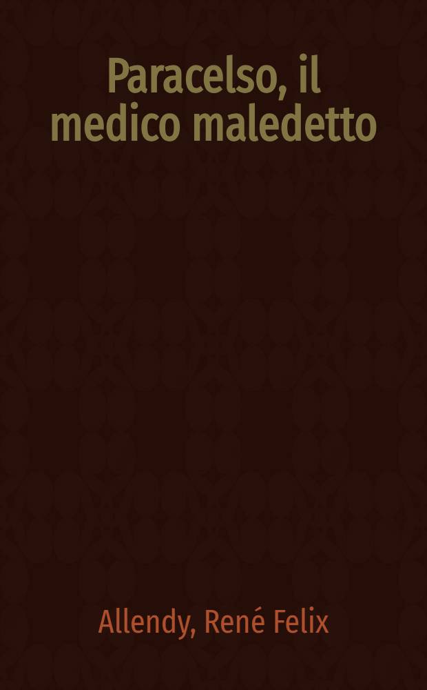 Paracelso, il medico maledetto