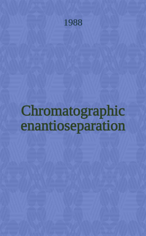 Chromatographic enantioseparation : methods and applications