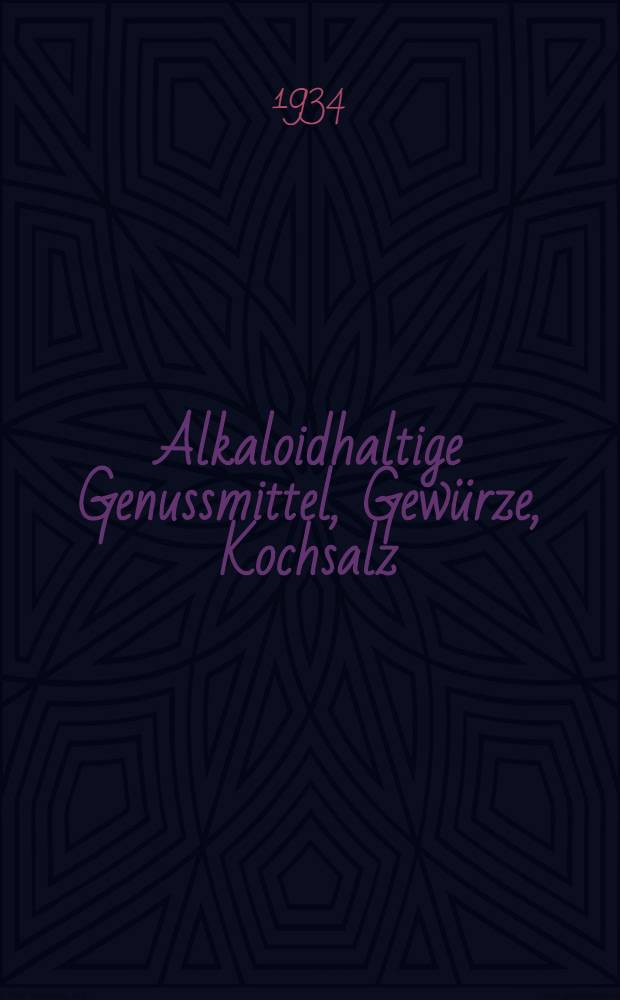 Alkaloidhaltige Genussmittel, Gewürze, Kochsalz