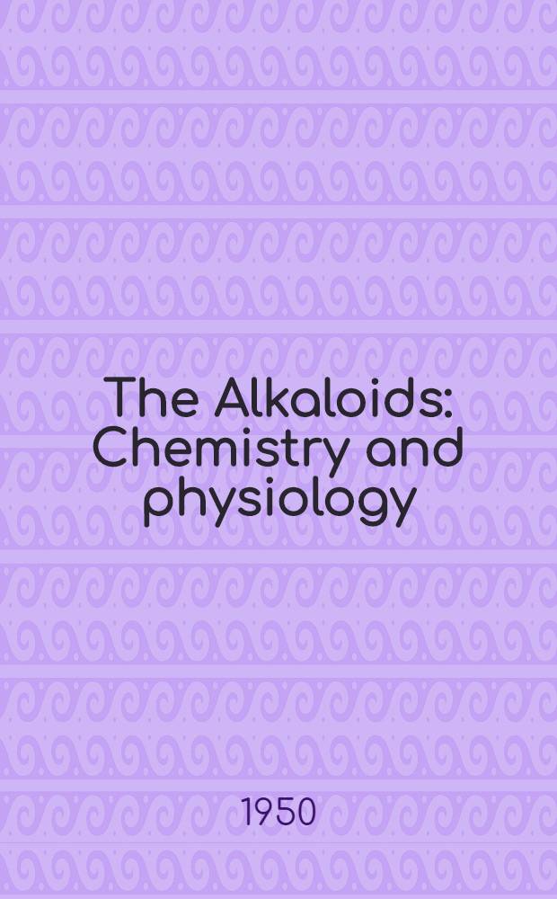 The Alkaloids : Chemistry and physiology : Vol. 1-8