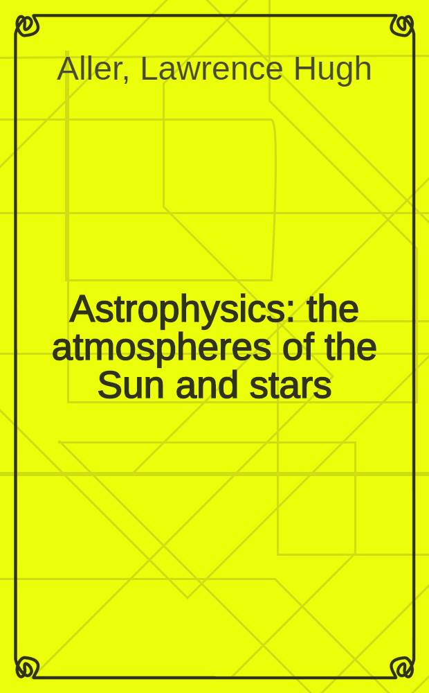Astrophysics : the atmospheres of the Sun and stars