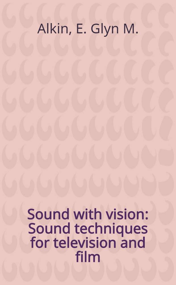 Sound with vision : Sound techniques for television and film