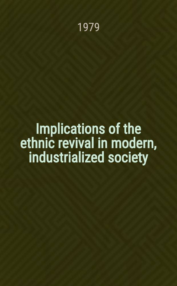 Implications of the ethnic revival in modern, industrialized society : A comparative study of the linguistic minorities in Westem Europe