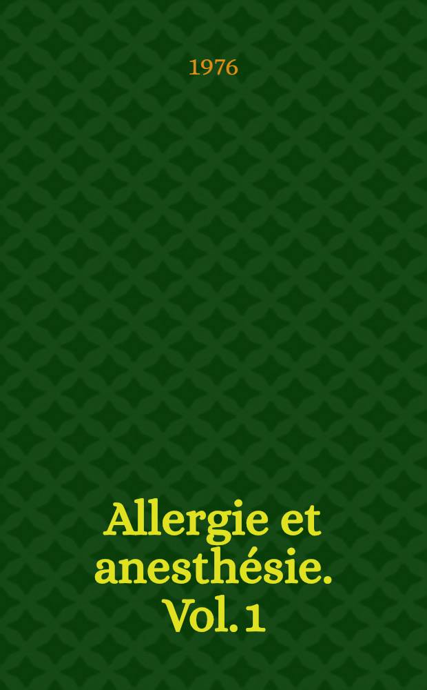 Allergie et anesthésie. Vol. 1