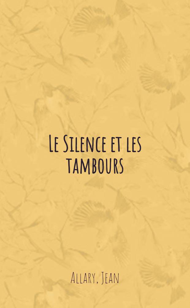 Le Silence et les tambours : roman