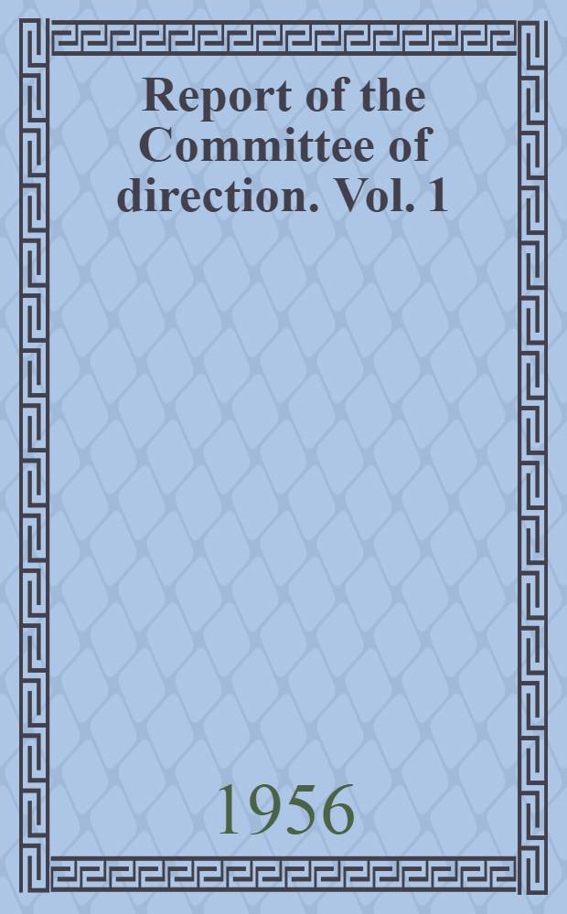 Report of the Committee of direction. Vol. 1 : The survey report