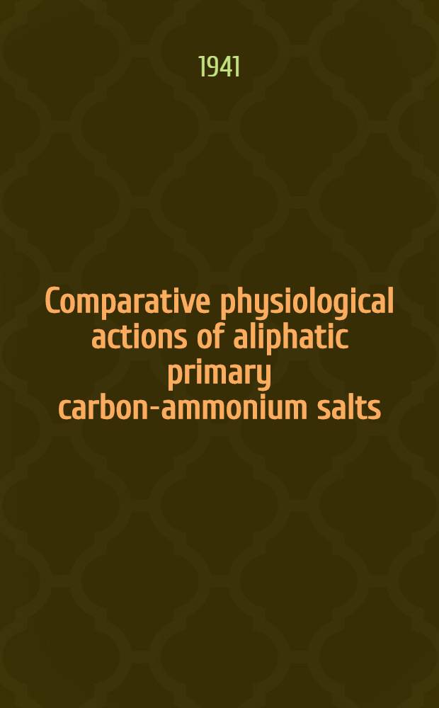 Comparative physiological actions of aliphatic primary carbon-ammonium salts