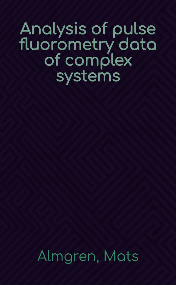 Analysis of pulse fluorometry data of complex systems : Akad. avh. ..