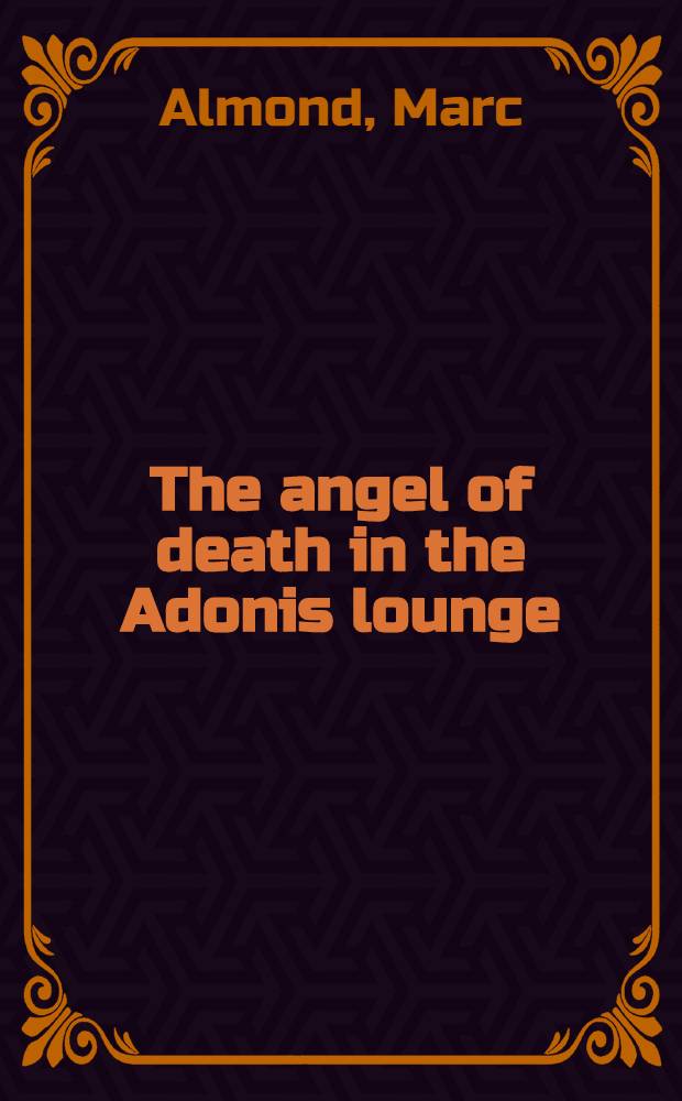 The angel of death in the Adonis lounge : Poems