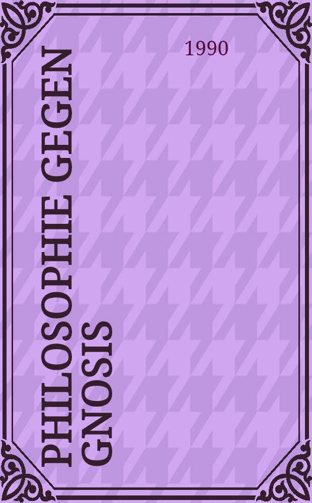 Philosophie gegen Gnosis : Plotins Polemik in seiner Schrift II 9