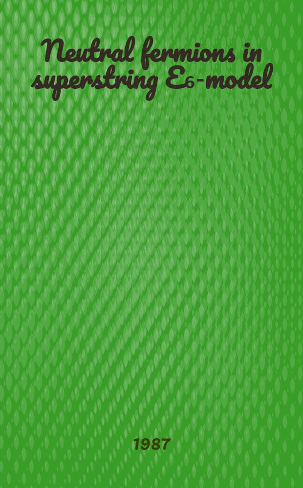 Neutral fermions in superstring E₆-model