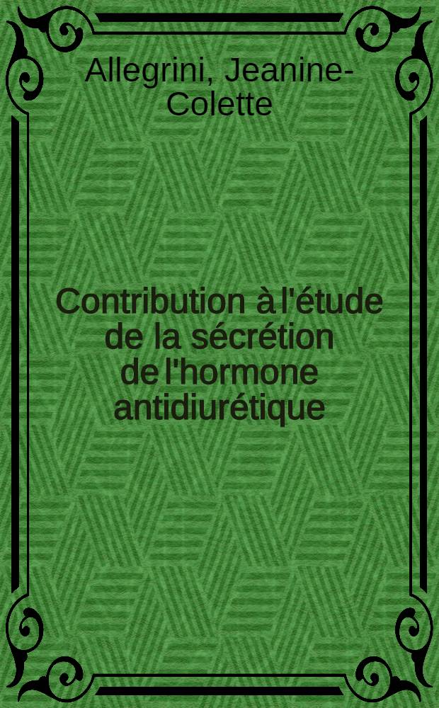 Contribution &agrave; l'&eacute;tude de la s&eacute;cr&eacute;tion de l'hormone antidiur&eacute;tique : Les oliguries tropicales