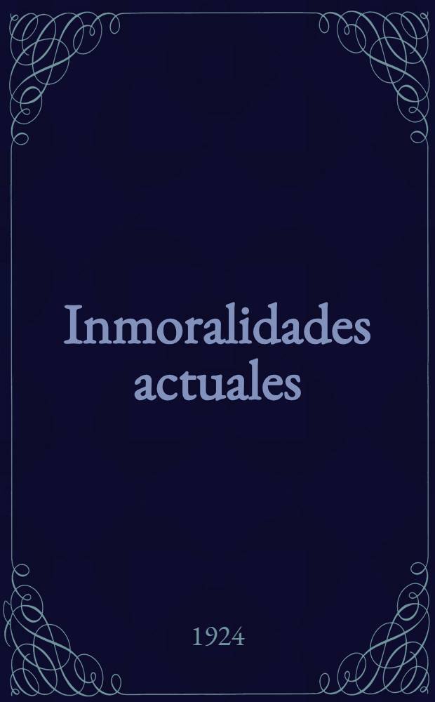 Inmoralidades actuales : Cuentos y satiras