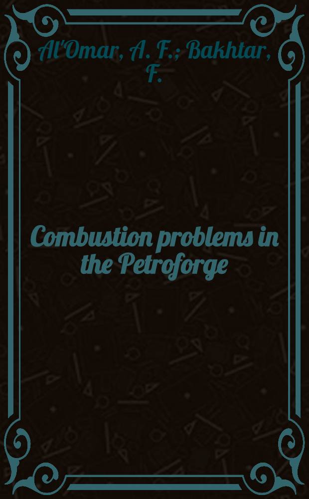 Combustion problems in the Petroforge