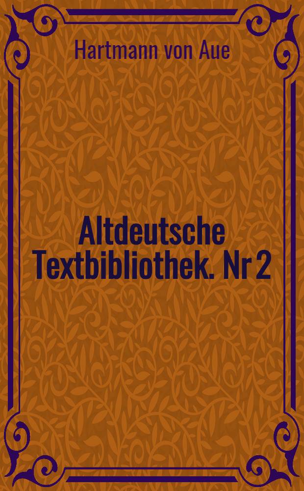Altdeutsche Textbibliothek. Nr 2 : Gregorius ...