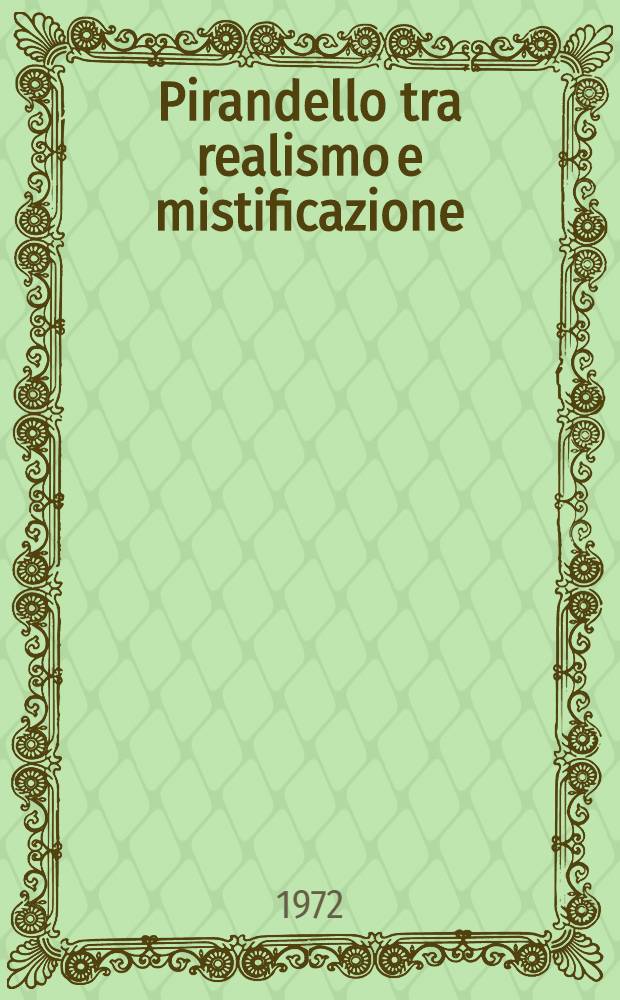Pirandello tra realismo e mistificazione