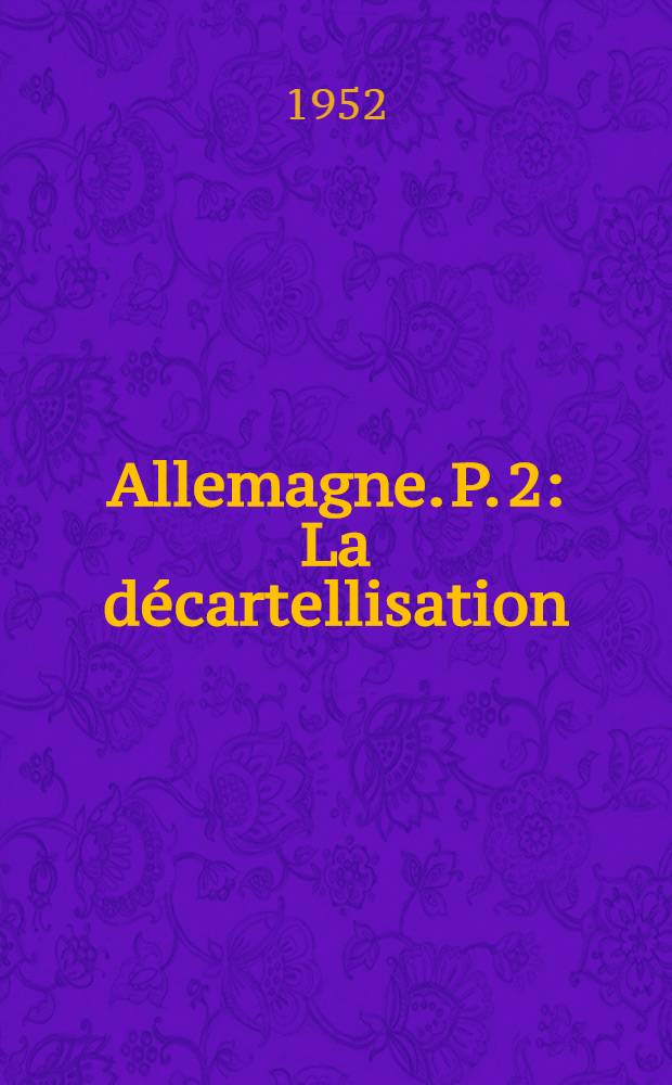 Allemagne. P. 2 : La décartellisation