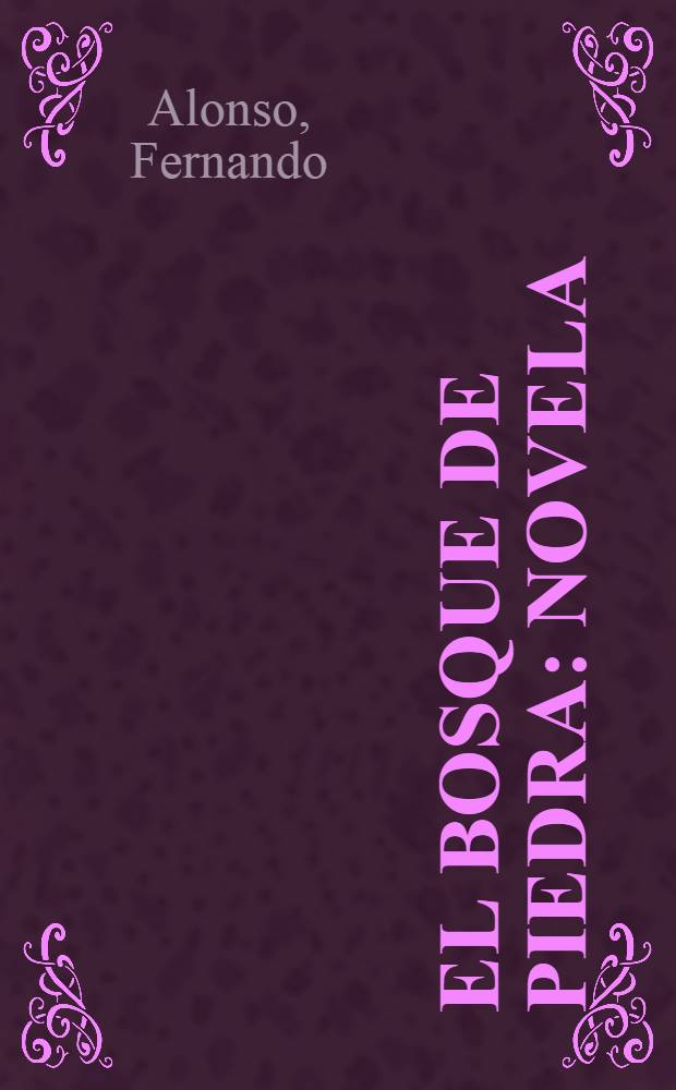 El bosque de piedra : Novela : A partir de 11 a.
