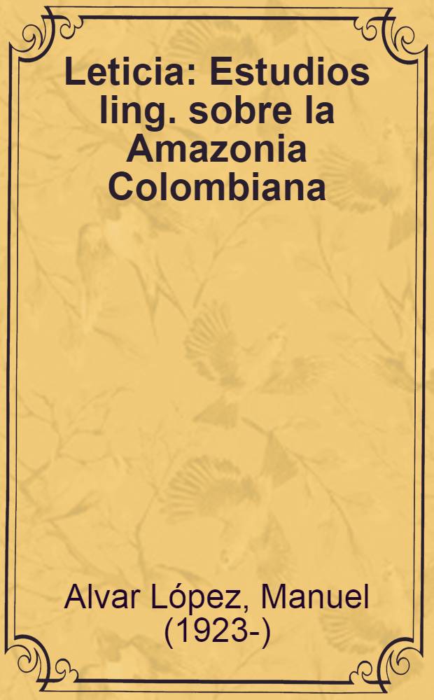 Leticia : Estudios ling. sobre la Amazonia Colombiana