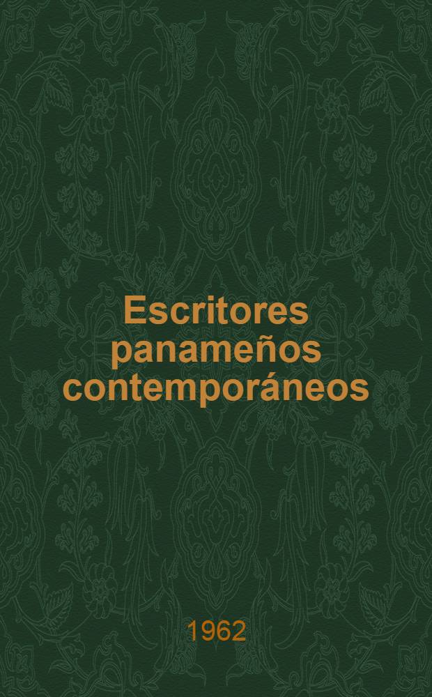 Escritores panameños contemporáneos : Notas criticas y bio-bibliogr
