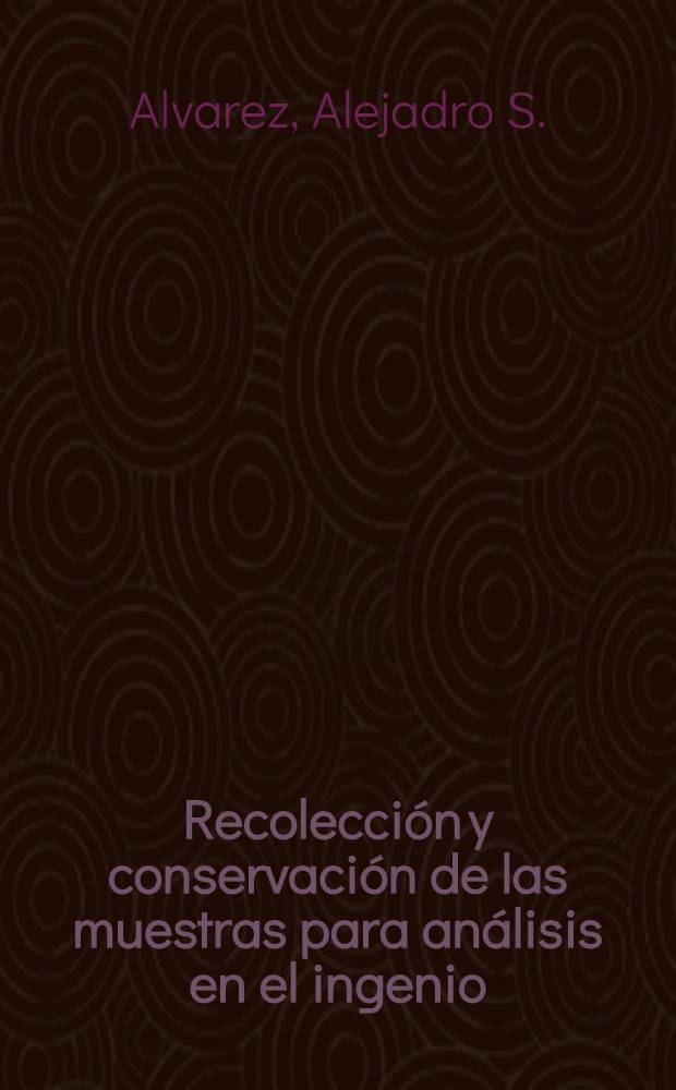 Recolecci&oacute;n y conservaci&oacute;n de las muestras para an&aacute;lisis en el ingenio