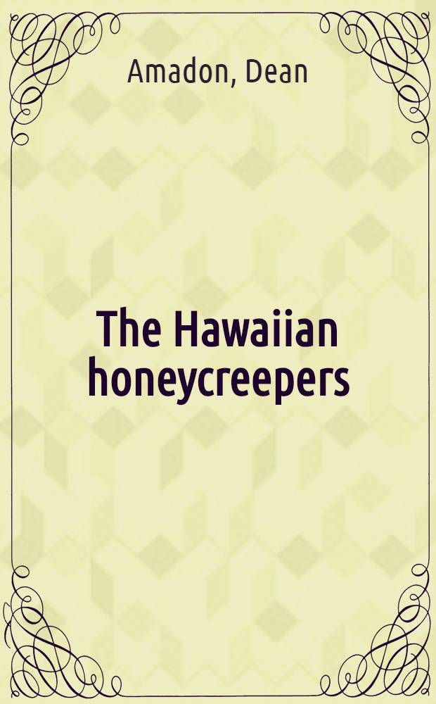 The Hawaiian honeycreepers (Aves, Drepaniidae)