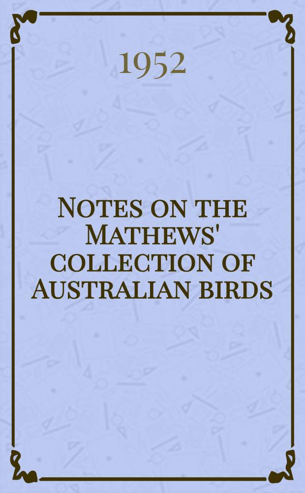 Notes on the Mathews' collection of Australian birds : The order Ciconiiformes