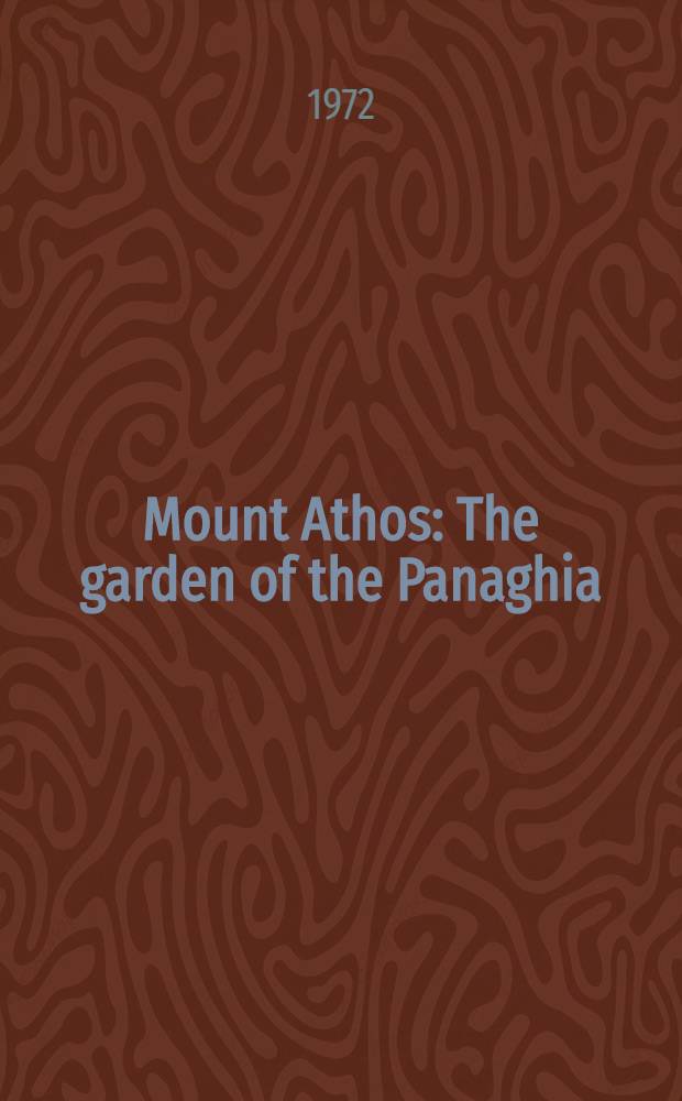 Mount Athos : The garden of the Panaghia