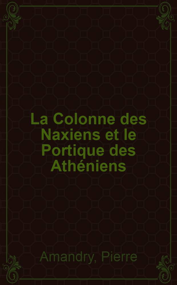 La Colonne des Naxiens et le Portique des Athéniens