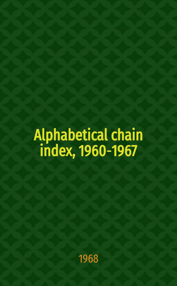 Alphabetical chain index, 1960-1967 : CIS card series 1 to 91
