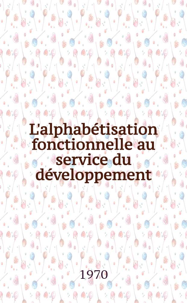 L'alphab&eacute;tisation fonctionnelle au service du d&eacute;veloppement