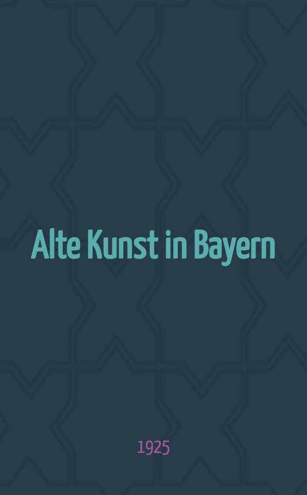 Alte Kunst in Bayern