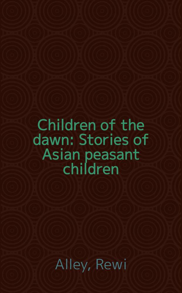 Children of the dawn : Stories of Asian peasant children