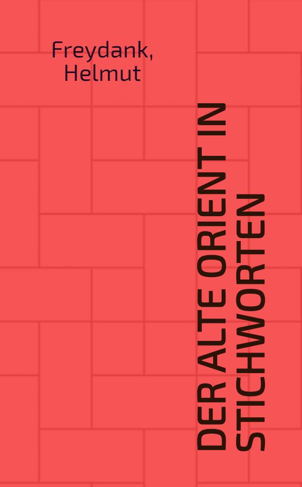 Der Alte Orient in Stichworten