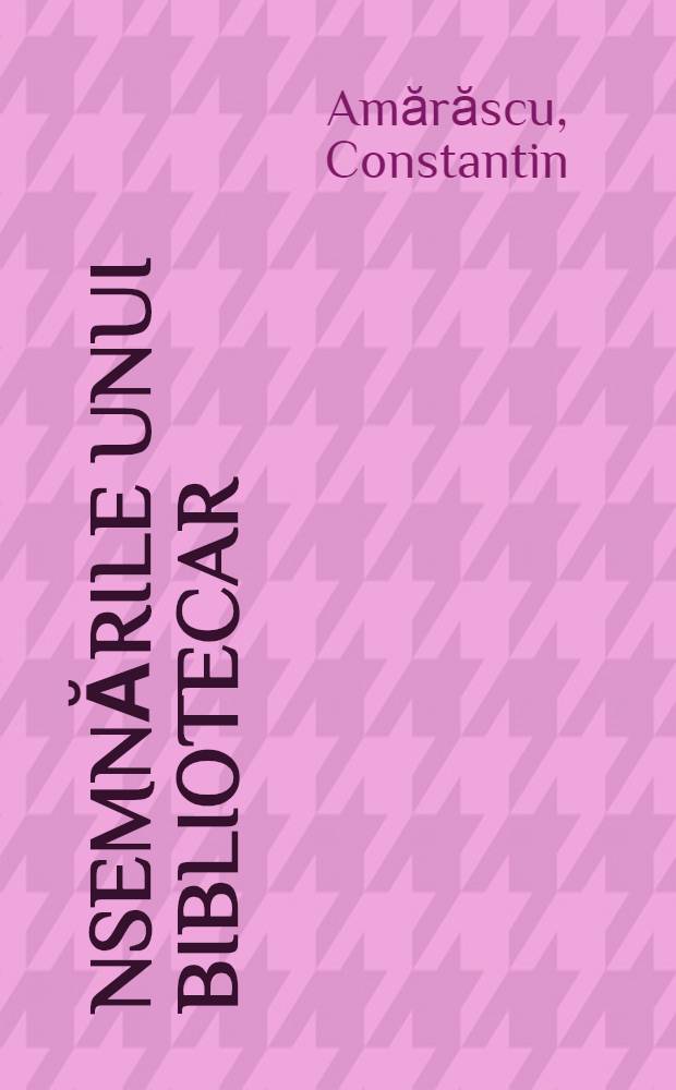&Icirc;nsemnările unui bibliotecar