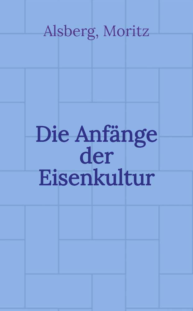 Die Anfänge der Eisenkultur