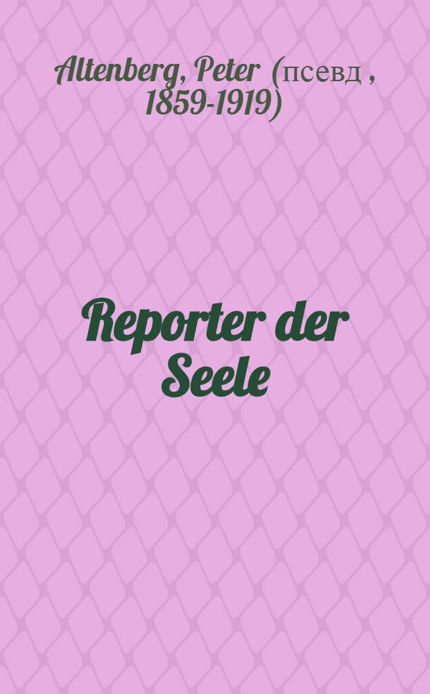 Reporter der Seele