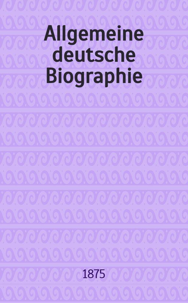 Allgemeine deutsche Biographie