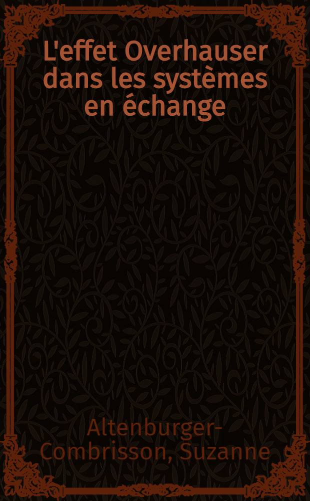 L'effet Overhauser dans les syst&egrave;mes en &eacute;change : Application &agrave; l'analyse conformationnelle : Th&egrave;se