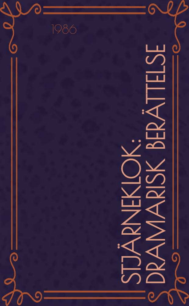 Stj&auml;rneklok : Dramarisk ber&auml;ttelse