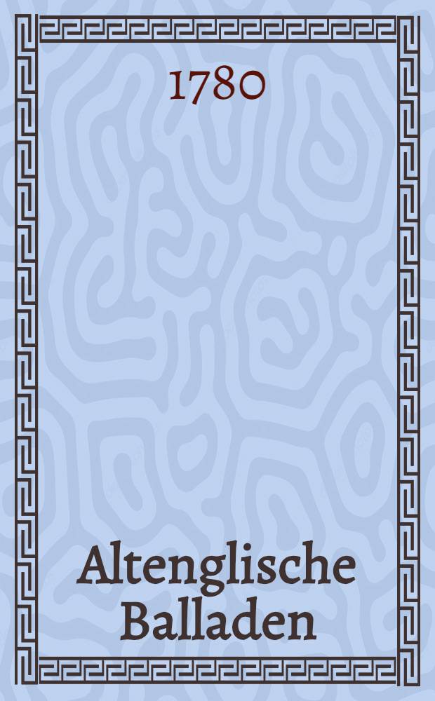 Altenglische Balladen : Bd. 1-2