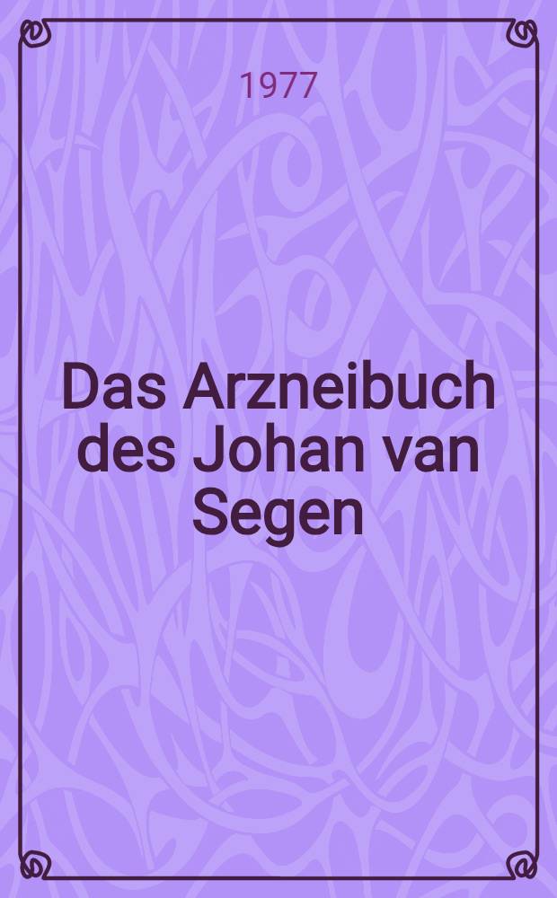 Das Arzneibuch des Johan van Segen : Diss.