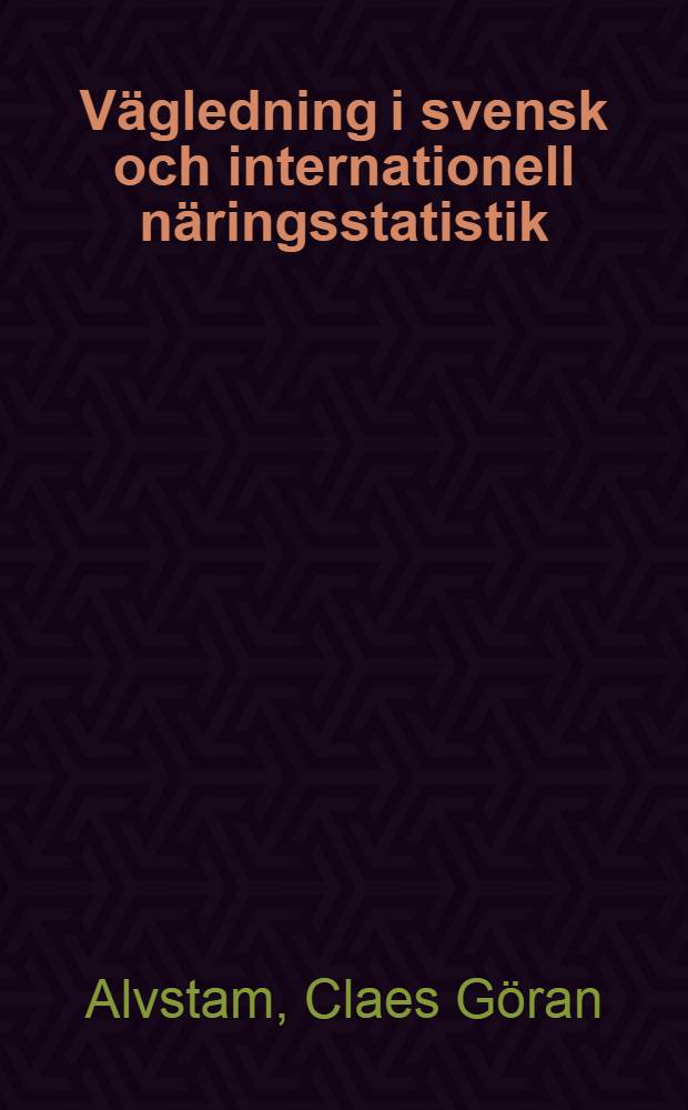 Vägledning i svensk och internationell näringsstatistik