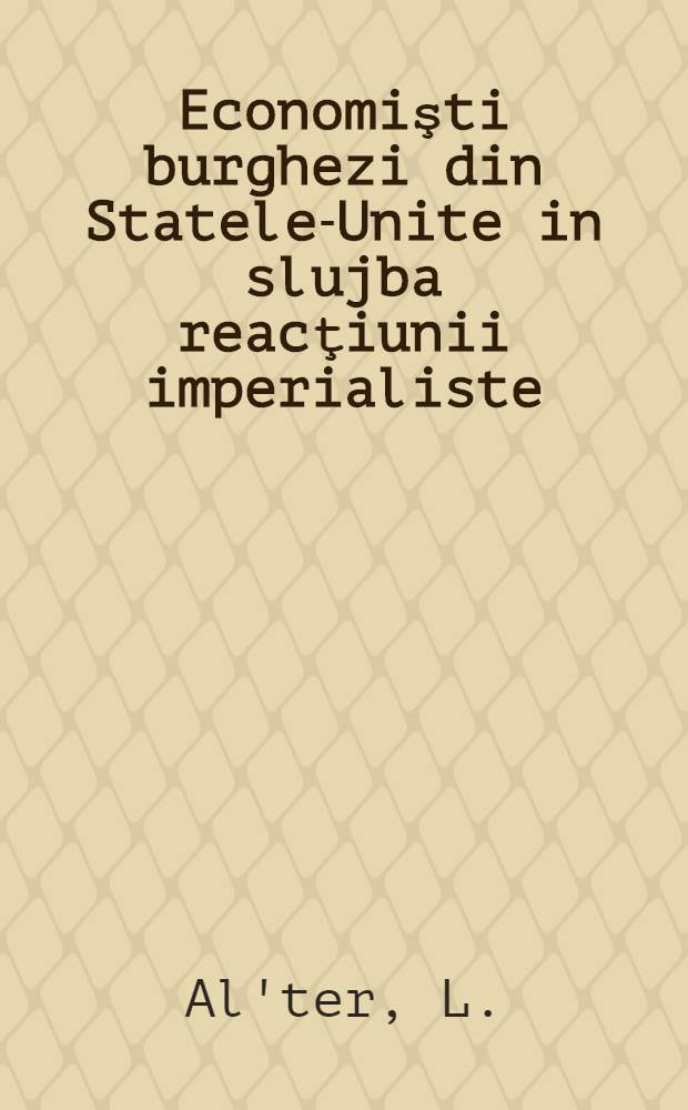 Economişti burghezi din Statele-Unite in slujba reacţiunii imperialiste